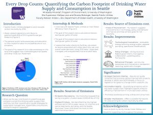 A scientific poster examining the key contributors to greenhouse gas emissions across the drinking water supply chain, and how their quantification can guide strategies. The study found that for Seattle Public Utilities, UV, chlorine, and ozone treatments, pumping, and the Seattle Municipal Tower contribute most to electrical consumption. Improvements to technology, policy, and behavior will improve and help achieve goals for net neutrality. 